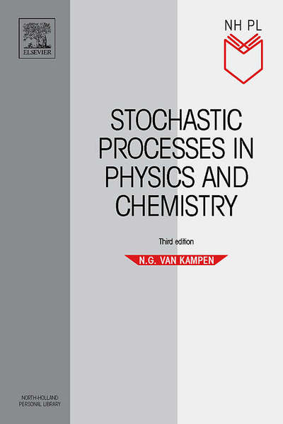 Stochastic Processes in Physics and Chemistry - North-Holland Personal Library - Van Kampen, N.G. (Institute of Theoretical Physics, University of Utrecht, The Netherlands) - Books - Elsevier Science & Technology - 9780444529657 - March 21, 2007