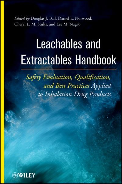 Cover for DJ Ball · Leachables and Extractables Handbook: Safety Evaluation, Qualification, and Best Practices Applied to Inhalation Drug Products (Hardcover Book) (2012)