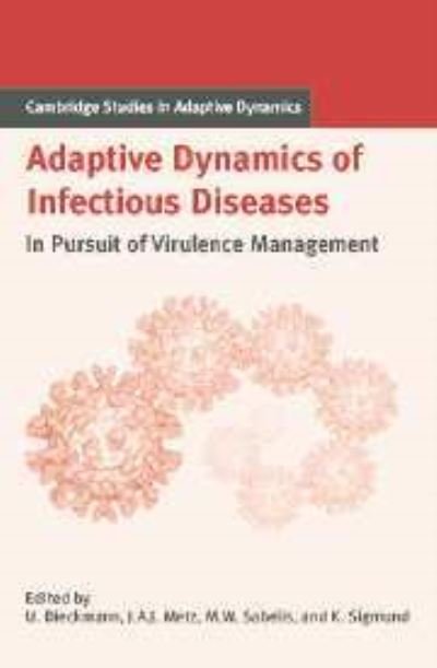 Cover for Johan a J Metz · Adaptive Dynamics of Infectious Diseases: In Pursuit of Virulence Management - Cambridge Studies in Adaptive Dynamics (Innbunden bok) (2002)