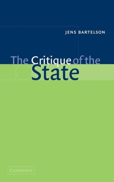 Cover for Bartelson, Jens (Stockholms Universitet) · The Critique of the State (Hardcover bog) (2001)