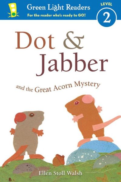 Dot & Jabber and the Great Acorn Mystery - Dot & Jabber - Ellen Stoll Walsh - Books - HarperCollins - 9780544791657 - September 13, 2016