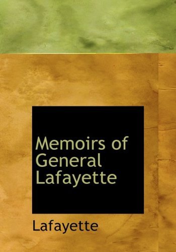 Cover for Lafayette · Memoirs of General Lafayette (Hardcover Book) [Large Print, Large Type edition] (2008)