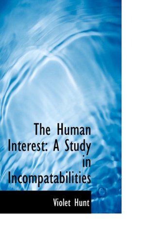 Cover for Violet Hunt · The Human Interest: a Study in Incompatabilities (Paperback Book) (2008)