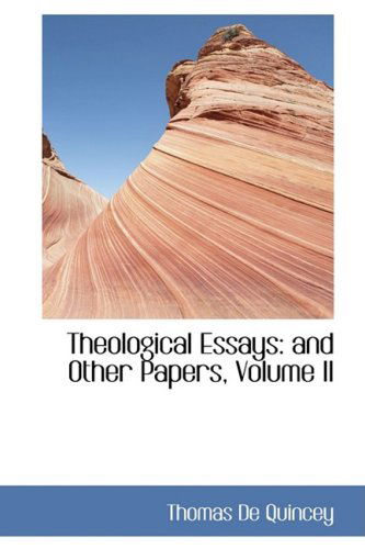 Cover for Thomas De Quincey · Theological Essays: and Other Papers, Volume II (Hardcover Book) (2008)