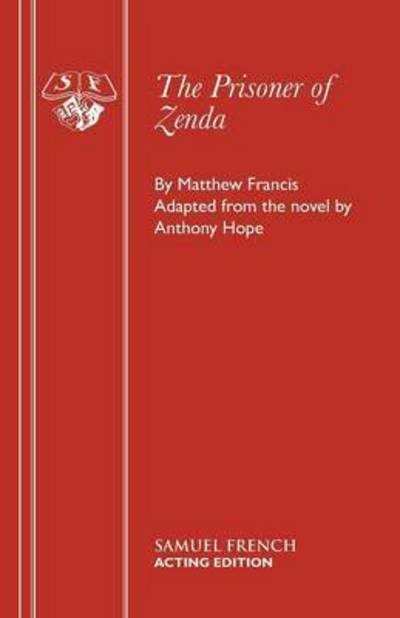 Cover for Matthew Francis · The Prisoner of Zenda (Play) - Acting Edition S. (Pocketbok) [New edition] (1994)