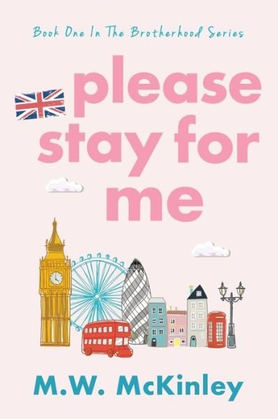 Cover for M W McKinley · Please Stay for Me (Paperback Bog) (2020)