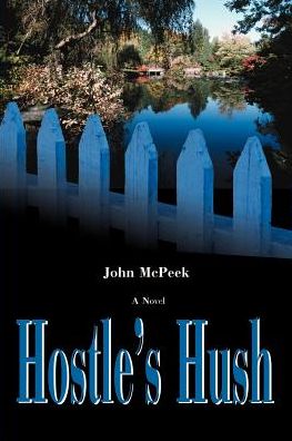 Hostle's Hush - John Mcpeek - Books - iUniverse - 9780595009657 - August 20, 2000