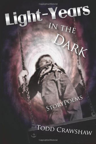 Cover for Todd Crawshaw · Light-years in the Dark: Storypoems (Paperback Book) (2011)