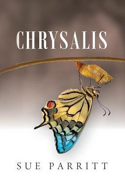 Cover for Sue Parritt · Chrysalis (Paperback Book) (2017)