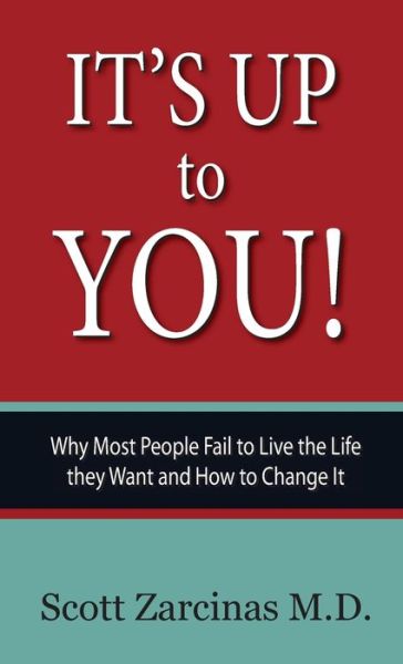 Cover for Scott Zarcinas · It's Up to You!: Why Most People Fail to Live the Life they Want and How to Change It (Hardcover Book) (2019)