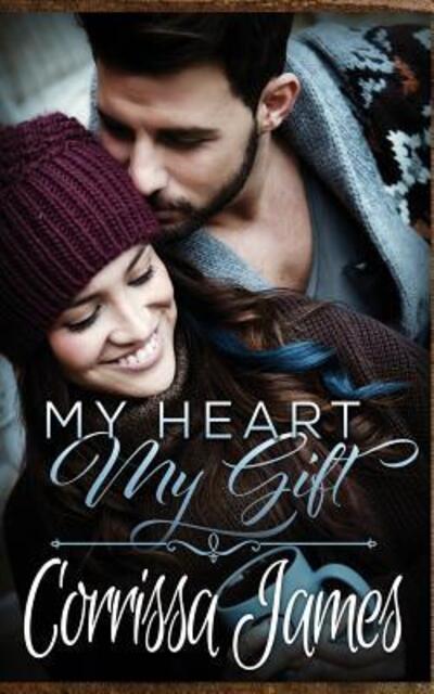 Cover for Corrissa James · My Heart, My Gift: a Great Plains Romance Novella (Paperback Book) (2014)