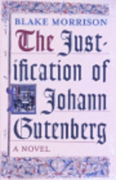 Cover for Blake Morrison · The Justification Of Johann Gutenberg (Hardcover bog) (2000)