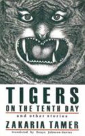 Cover for Zakaria Tamer · &quot;Tigers on the Tenth Day&quot; and Other Stories (Hardcover Book) (1985)