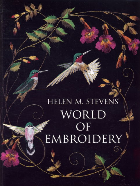 Cover for Stevens, Helen M. (Author) · H M Stevens World of Embroidery (Paperback Book) (2007)