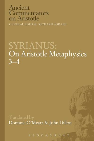 Syrianus: On Aristotle Metaphysics 3-4 - Ancient Commentators on Aristotle - Syrianus - Livres - Bloomsbury Publishing PLC - 9780715636657 - 21 août 2008