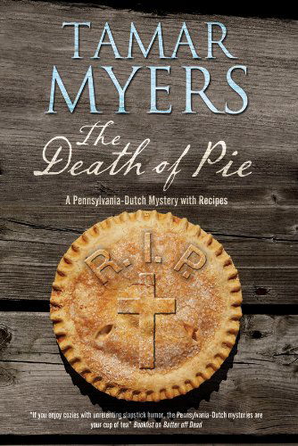 Cover for Tamar Myers · The Death of Pie: the New Pennsylvania Dutch Mystery (A Pennsylvania Dutch Mystery) (Gebundenes Buch) [Large Type edition] (2015)