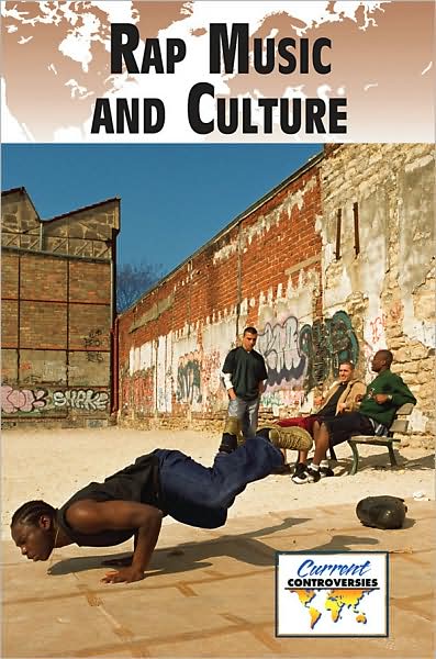 Rap Music and Culture (Current Controversies) -  - Books - Greenhaven Press - 9780737739657 - August 30, 2008