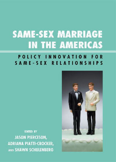 Cover for Same-Sex Marriage in the Americas: Policy Innovation for Same-Sex Relationships (Hardcover Book) (2010)