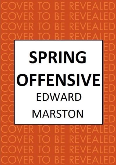 Cover for Edward Marston · Spring Offensive: The captivating WWI murder mystery series - Home Front Detective (Inbunden Bok) (2024)