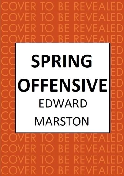 Cover for Edward Marston · Spring Offensive: The captivating WWI murder mystery series - Home Front Detective (Hardcover bog) (2024)