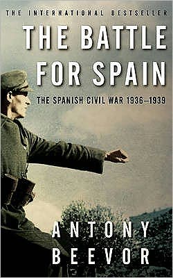 Cover for Antony Beevor · The Battle for Spain: The Spanish Civil War 1936-1939 (Paperback Book) [1. Painos] (2007)