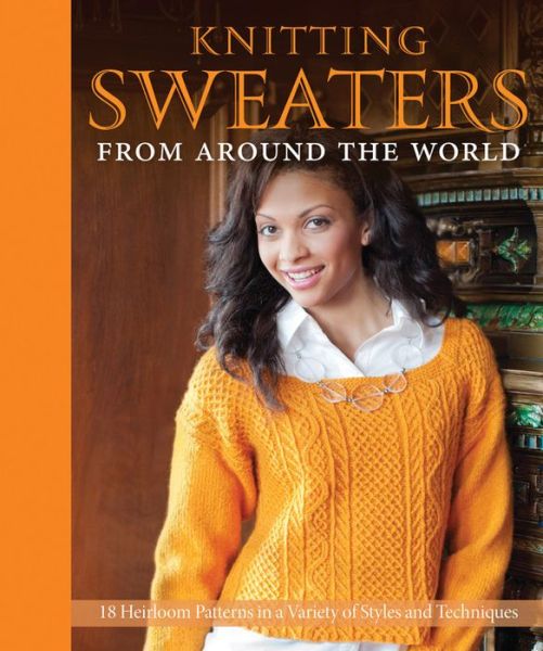 Knitting Sweaters from Around the World: 18 Heirloom Patterns in a Variety of Styles and Techniques - Kari Cornell - Books - Motorbooks International - 9780760342657 - September 21, 2012