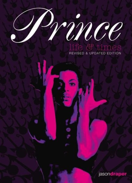 Cover for Jason Draper · Prince: Life and Times: Revised and Updated Edition (Innbunden bok) (2019)