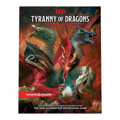 Cover for Wizards RPG Team · Tyranny of Dragons (D&amp;D Adventure Book combines Hoard of the Dragon Queen + The Rise of Tiamat) (Innbunden bok) (2023)