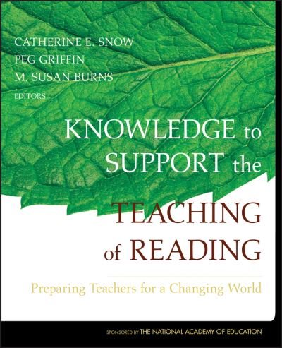 Cover for C Snow · Knowledge to Support the Teaching of Reading: Preparing Teachers for a Changing World (Hardcover bog) (2005)