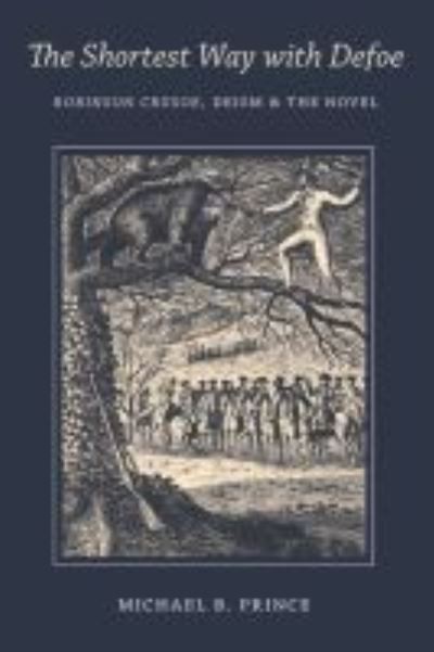 Cover for Michael B. Prince · The Shortest Way with Defoe: Robinson Crusoe, Deism, and the Novel (Paperback Book) (2020)