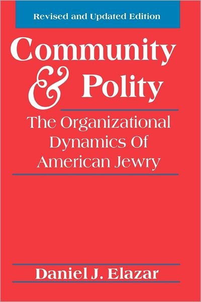 Cover for Daniel J. Elazar · Community and Polity: The Organizational Dynamics of American Jewry (Paperback Book) [Rev Upd edition] (1995)