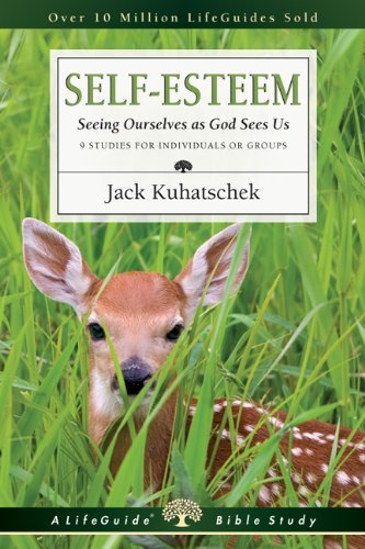 Cover for Jack Kuhatschek · Self-esteem: Seeing Ourselves As God Sees Us (Lifeguide Bible Studies) (Pocketbok) [Revised edition] (2002)