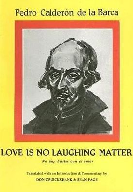 Cover for Pedro Calderon De La Barca · Love is No Laughing Matter: No Hay Burlas Con El Amor - Hispanic Classics (Hardcover Book) (1986)