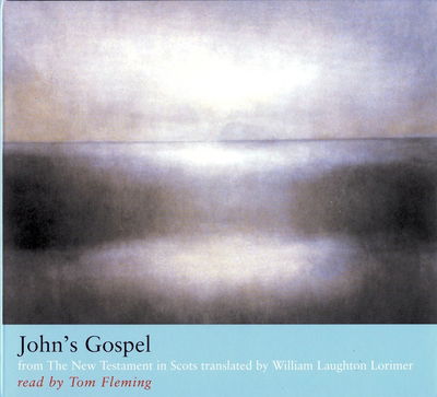 Cover for William L. Lorimer · John’s Gospel: from The New Testament in Scots translated by William Laughton Lorimer (Lydbog (CD)) [Main edition] (2012)