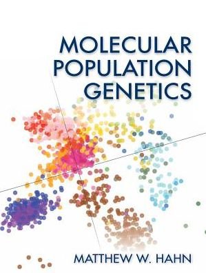Cover for Hahn, Matthew (Professor, Department of Biology, Indiana University, Bloomington, USA) · Molecular Population Genetics (Taschenbuch) (2018)