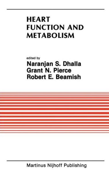 Cover for International Society for Heart Research · Heart Function and Metabolism: Proceedings of the Symposium held at the Eighth Annual Meeting of the American Section of the International Society for Heart Research, July 8-11, 1986, Winnipeg, Canada - Developments in Cardiovascular Medicine (Hardcover Book) [1987 edition] (1987)