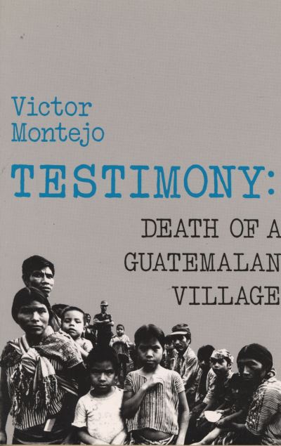 Cover for Victor Montejo · Testimony : Death of a Guatemalan Villag (N/A) (1995)