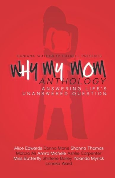 Cover for Quniana Author Q Futrell · Why My Mom Anthology (Taschenbuch) (2019)