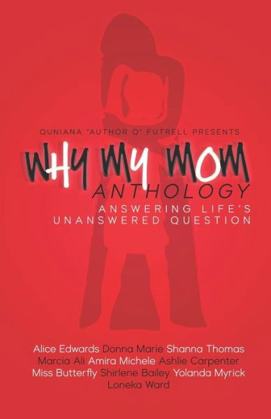 Cover for Quniana Author Q Futrell · Why My Mom Anthology (Paperback Book) (2019)