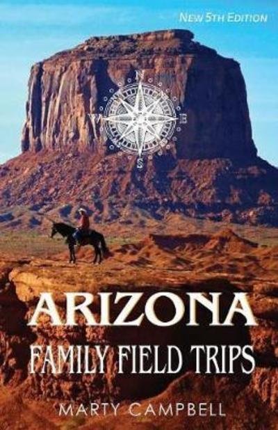 Cover for Marty Campbell · Arizona Family Field Trips: New 5th Edition (Paperback Bog) (2018)