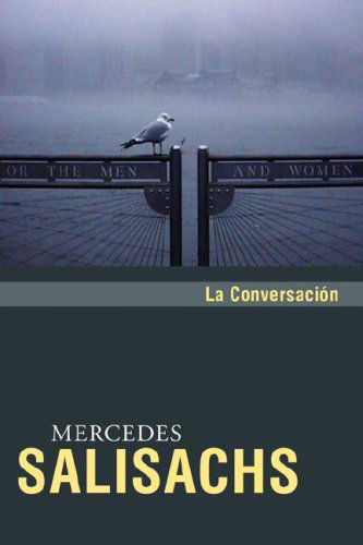 Cover for Mercedes Salisachs · La Conversacin (Rediscovered Books) (Spanish Edition) (Paperback Book) [Spanish edition] (2007)