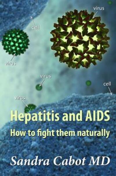 Cover for Sandra Cabot · Hepatitis and Aids: How to Fight Them Naturally (Paperback Book) (2011)