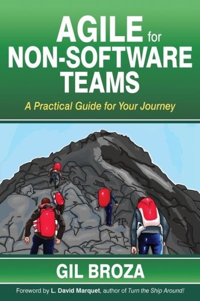Cover for Gil Broza · Agile for Non-Software Teams: A Practical Guide for Your Journey (Paperback Book) (2019)