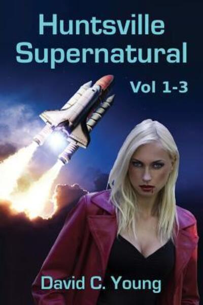 Cover for David C Young · Huntsville Supernatural : Volume 1-3 (Paperback Book) (2016)