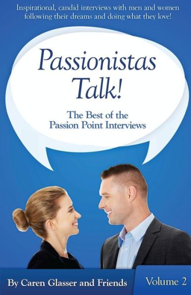 Cover for Caren Glasser · Passionistas Talk!: the Best of the Passion Point Interviews (Volume 2) (Paperback Book) (2015)