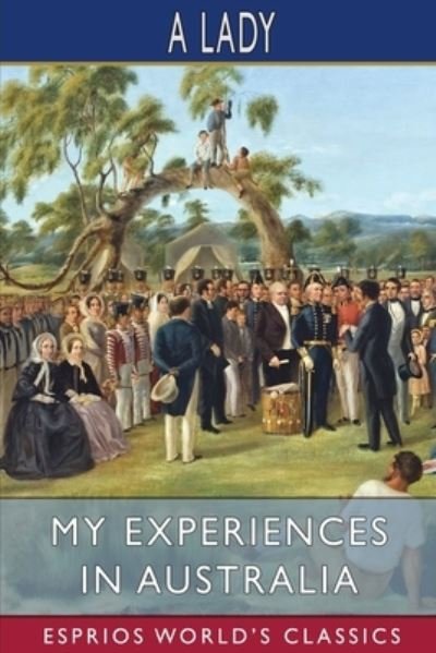 Cover for A. Lady · My Experiences in Australia (Esprios Classics) (Bog) (2024)