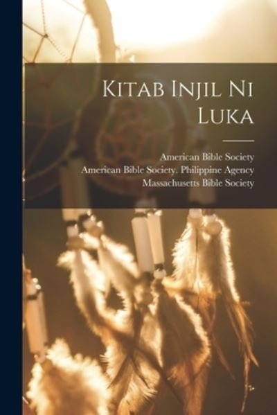 Kitab Injil Ni Luka - American Bible Society - Books - Hassell Street Press - 9781014389657 - September 9, 2021