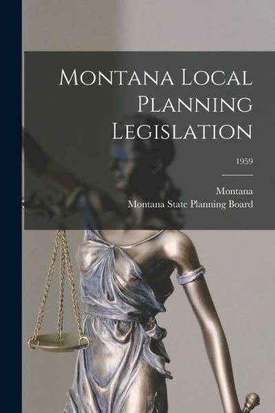 Cover for Montana · Montana Local Planning Legislation; 1959 (Pocketbok) (2021)