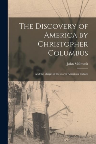 Cover for John McIntosh · The Discovery of America by Christopher Columbus [microform] (Paperback Book) (2021)