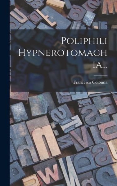 Cover for Francesco Colonna · Poliphili Hypnerotomachia... (Book) (2022)